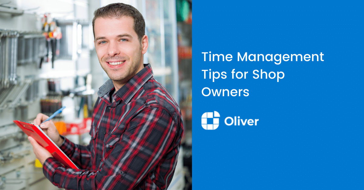 Time management tips for shop owners