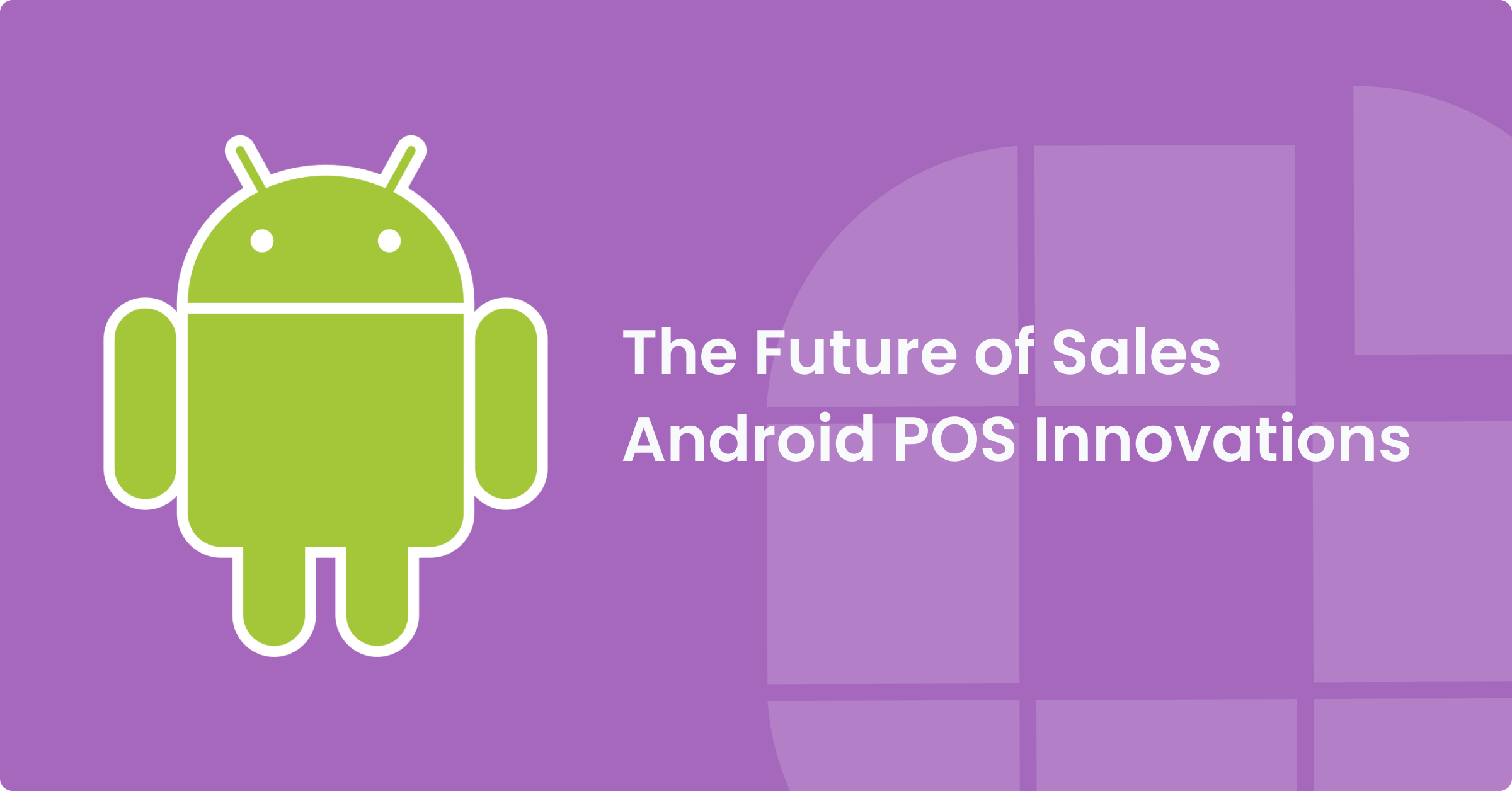 L'avenir de la vente : les innovations des PDV Android
