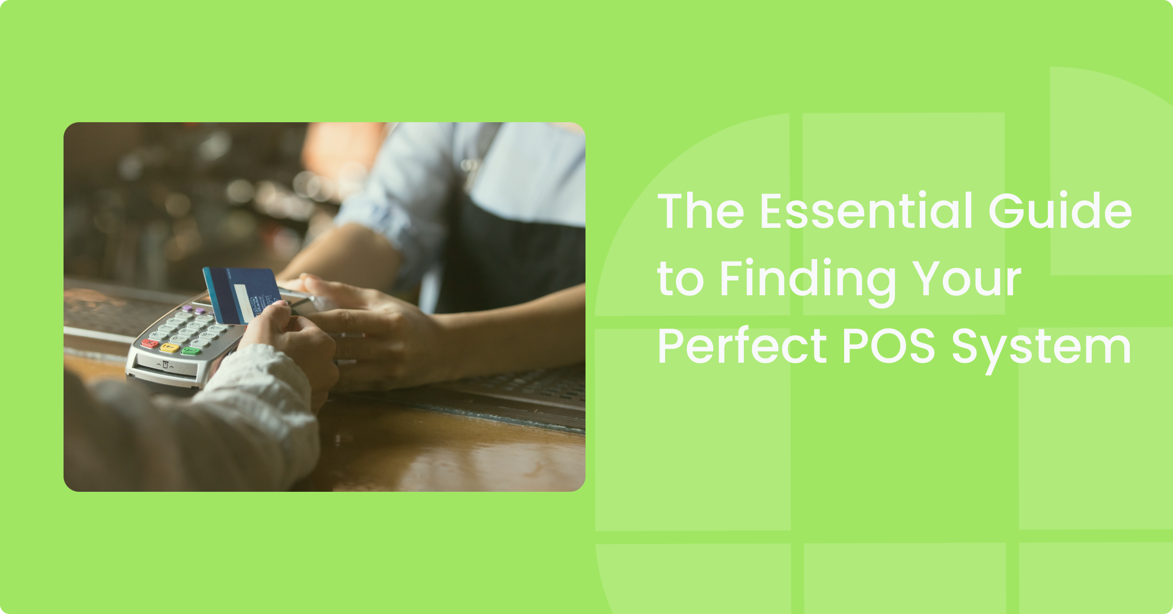 The Essential Guide to Finding Your Perfect POS System